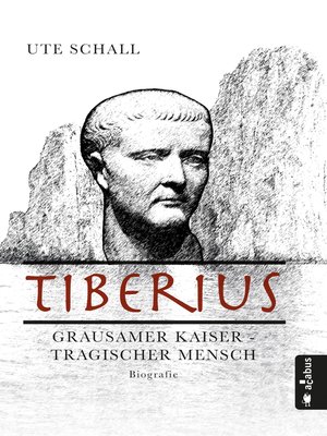 cover image of Tiberius. Grausamer Kaiser--tragischer Mensch